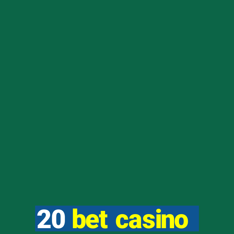 20 bet casino